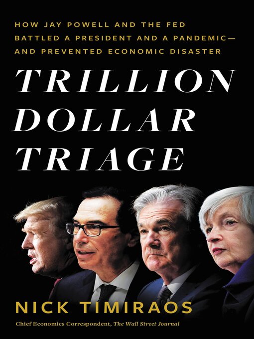 Title details for Trillion Dollar Triage by Nick Timiraos - Available